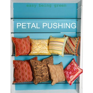 Petal Pushing - Easy Being Green Catalog